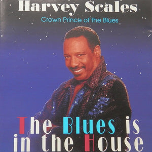 Harvey Scales : The Blues Is In The House (CD, Album)