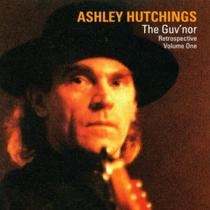 Ashley Hutchings : The Guv'nor Retrospective Volume One (CD, RE)
