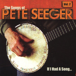Various : If I Had A Song: The Songs Of Pete Seeger, Vol. 2 (CD, Album, Comp)