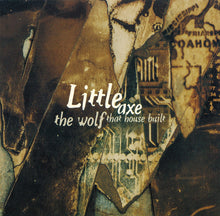 Load image into Gallery viewer, Little Axe : The Wolf That House Built (CD, Album)
