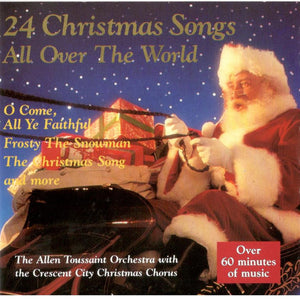The Allen Toussaint Orchestra With The  Crescent City Christmas Chorus* : 24 Christmas Songs / All Over The World (CD, Album)