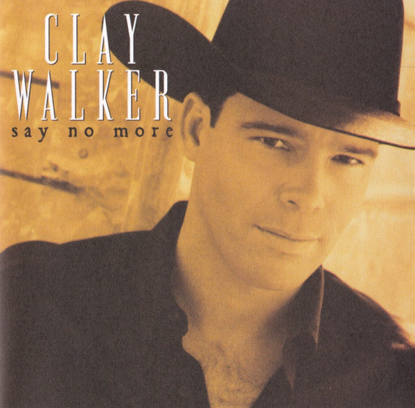 Clay Walker : Say No More (HDCD, Album)