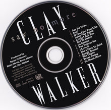Load image into Gallery viewer, Clay Walker : Say No More (HDCD, Album)
