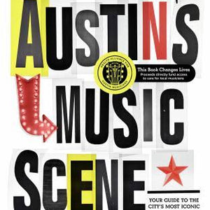 Austin's Music Scene: Your Guide to the City's Most Iconic Artists & Venues (Book)