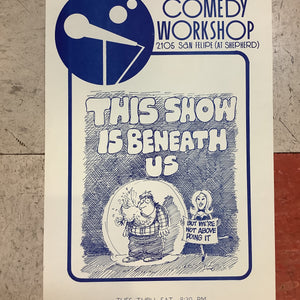 "This Show is Beneath Us" at Comedy Workshop (Poster)