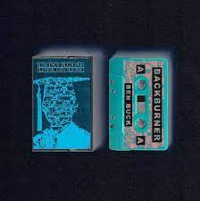 Ben Buck - Back Burner '23  (Limited Cassette)