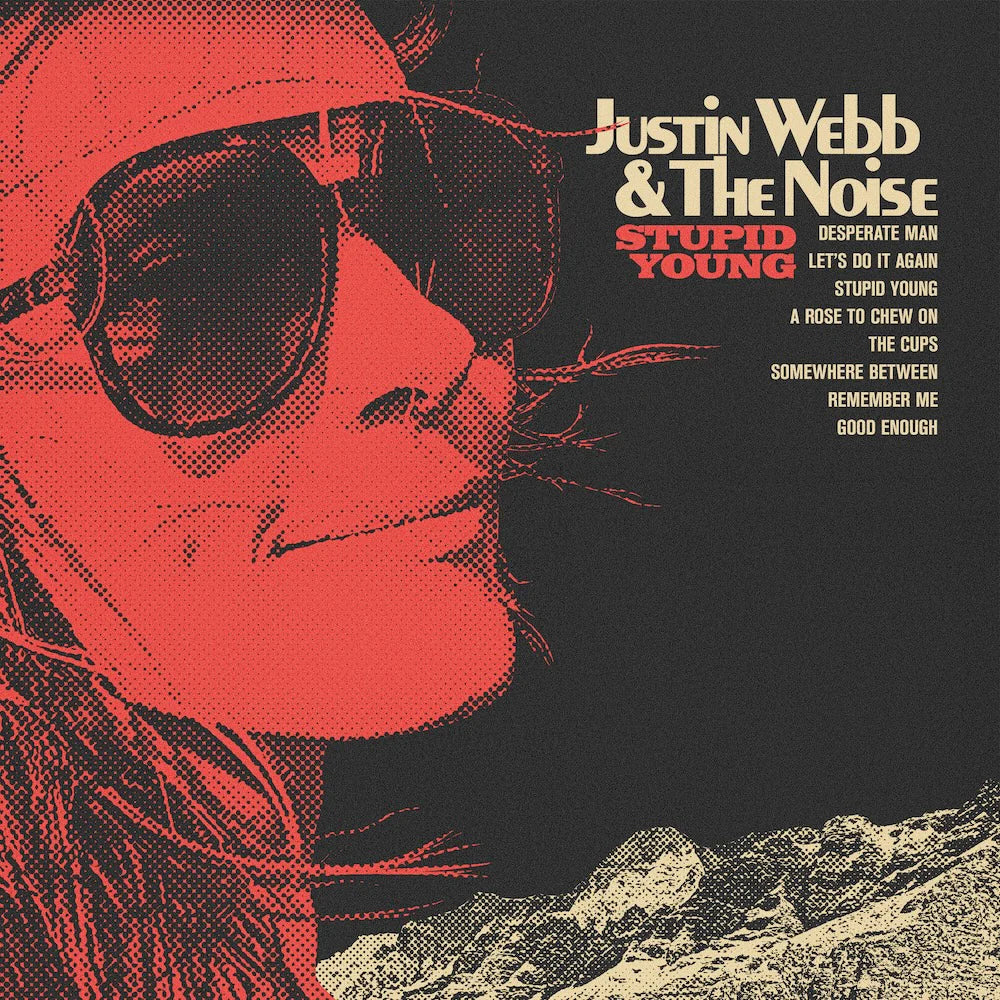 Justin Webb & The Noise - Stupid Young