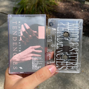 Middle Sattre - Tendencies (Cassette)