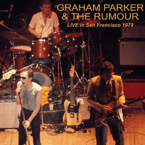 Graham Parker & The Rumour – Live In San Francisco 1979 (CD)