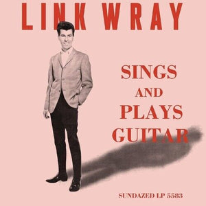 Link Wray - Sings And Plays Guitar (Vinyl)