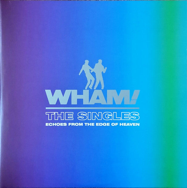 Wham! - The Singles (Echoes From The Edge Of Heaven) (2xLP, Comp)