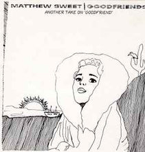 Load image into Gallery viewer, Matthew Sweet - Goodfriends: Another Take On &quot;Goodfriend&quot; (cd)
