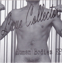 Load image into Gallery viewer, Love Collector - Human Bodies EP (Vinyl)
