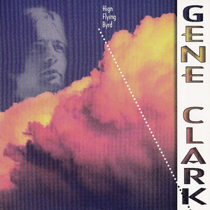 Gene Clark - High Flying Byrd (CD)