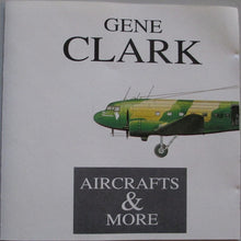 Load image into Gallery viewer, Gene Clark - Aircrafts &amp; More (CD)
