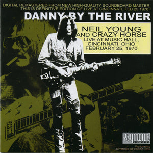 Neil Young And Crazy Horse – Danny By The River (CD)