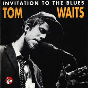 Tom Waits – Invitation To The Blues (CD)
