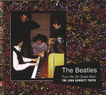 Load image into Gallery viewer, The Beatles – Turn Me On Dead Man - The John Barrett Tapes (CD)
