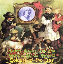 Load image into Gallery viewer, Kevin Ayers And The Whole Wide World – Colours Of The Day (CD)
