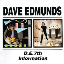 Load image into Gallery viewer, Dave Edmunds – D.E.7th / Information (CD)
