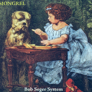 Bob Seger System – Mongrel (CD)