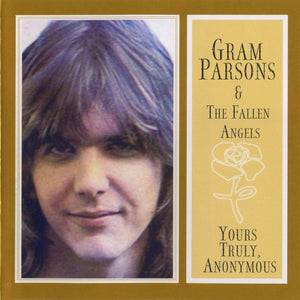 Gram Parsons & The Fallen Angels - Yours Truly, Anonymous (cd)