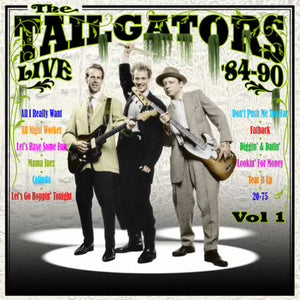Tailgators - Live '84-'90 Vol. 1 (CD)
