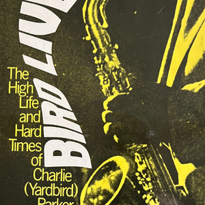 Ross Russell - Bird Lives! The High Life And Hard Times Of Charlie (Yardbird) Parker (Book)