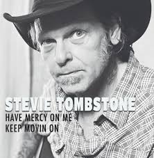 Stevie Tombstone - Have Mercy On Me/Keep Movin On (7")