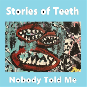 Stories of Teeth - Nobody Told Me (CD)