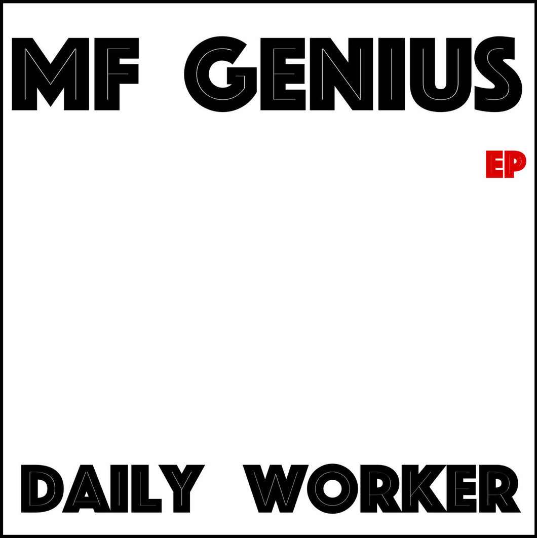 Daily Worker - MF Genius (EP) (CD)