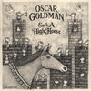 Oscar Goldman  - Such A High Horse (Vinyl)