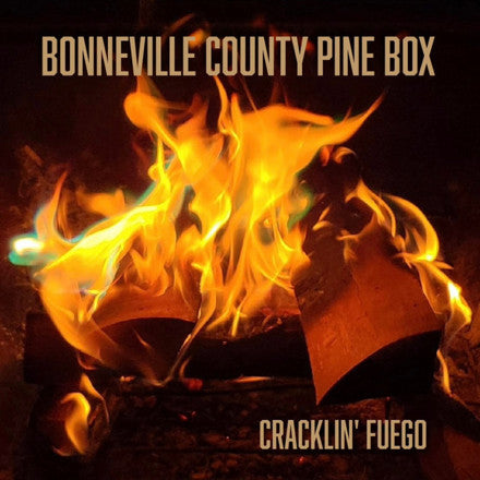 Bonneville County Pine Box - Cracklin' Fuego (Vinyl)