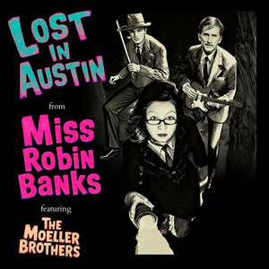 Miss Robin Banks featuring The Moeller Brothers - Lost In Austin (CD)
