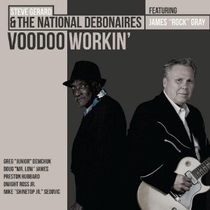 Steve Gerard & The National Debonaires, James "Rock" Gray - Voodoo Workin' (CD)