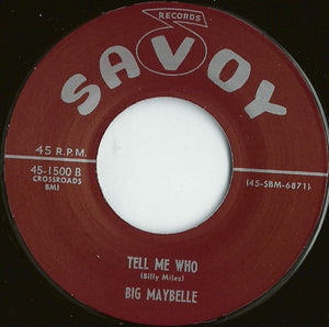 Big Maybelle - Tell Me Who / That's A Pretty Good Love (7", 45, RE)