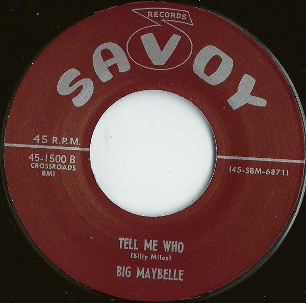 Big Maybelle - Tell Me Who / That's A Pretty Good Love (7