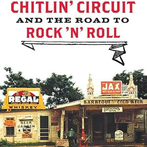 Preston Lauterbach - The Chitlin' Circuit: And the Road to Rock 'n' Roll (Book)