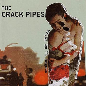 The Crack Pipes - Snakes In My Veins