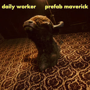 Daily Worker - Prefab Maverick (LP)