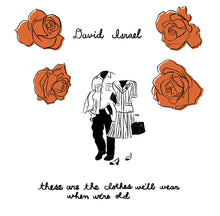 Load image into Gallery viewer, David Israel - These are the Clothes We'll Wear When We're Old (Vinyl)

