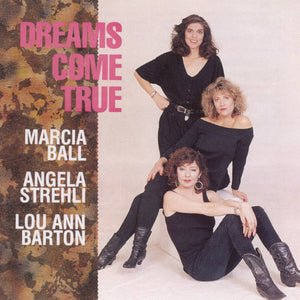 Marcia Ball, Lou Ann Barton, Angela Strehli - Dreams Come True (CD, Album)