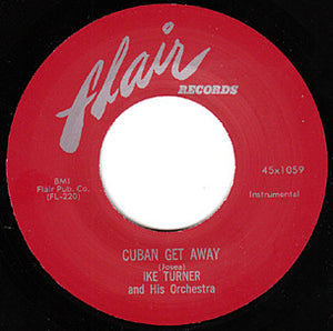 Ike Turner - Cuban Get Away / Go To It (RE, 7" 45)