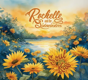 Rochelle and the Sidewinders - Soul Kiss (CD)