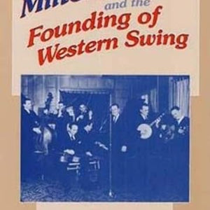 Cary Ginell - Milton Brown and the Founding of Western Swing (Book)