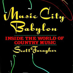 Scott Faragher - Music City Babylon: Inside the World of Country Music (Book)