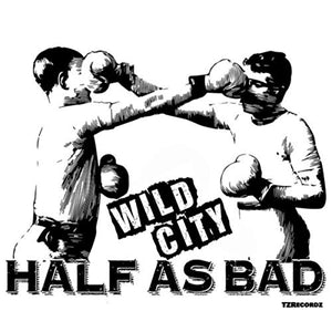 Half As Bad - Wild City (CD, Advance)