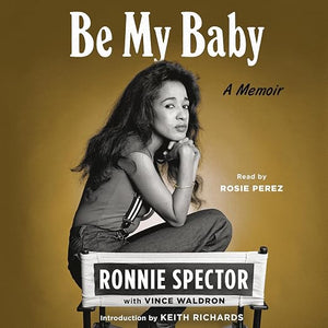 Ronnie Spector - Be My Baby A Memoir (Book)