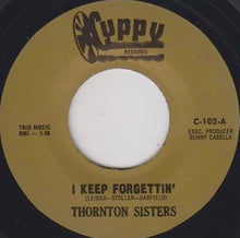 Load image into Gallery viewer, Thornton Sisters - I Keep Forgettin&#39; / Ooh-Poo-Pah-Doo (RE, 7&quot; 45)
