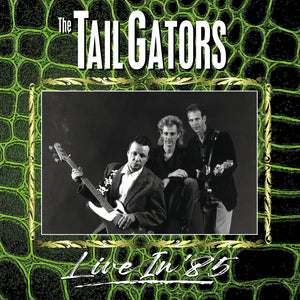 Tailgators - Live In '85 (CD)
